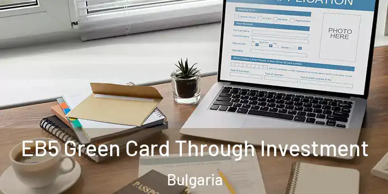  EB5 Green Card Through Investment Bulgaria