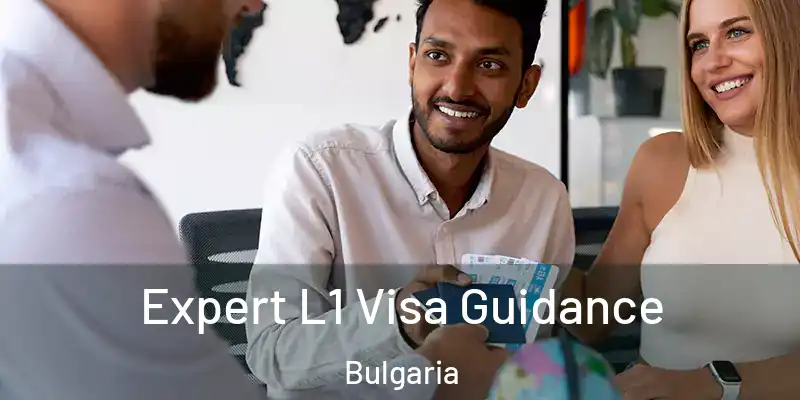  Expert L1 Visa Guidance Bulgaria