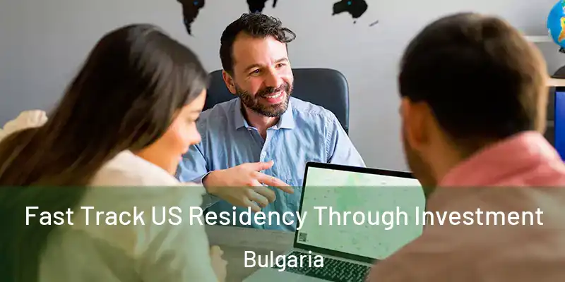 Fast Track US Residency Through Investment Bulgaria