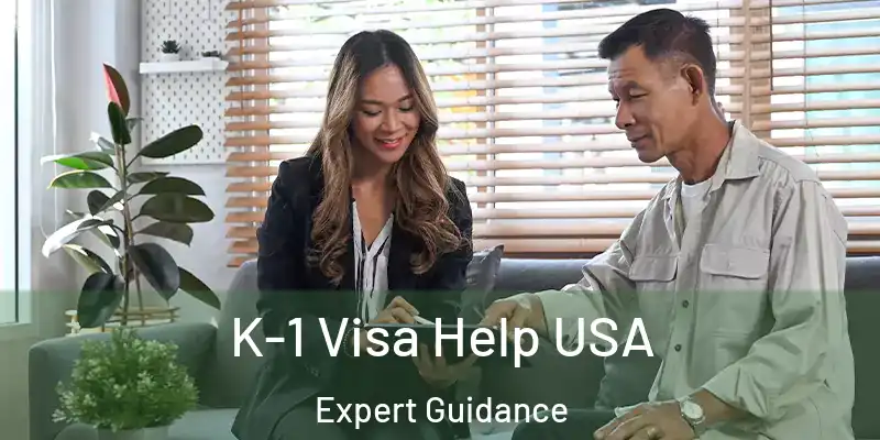  K-1 Visa Help USA Expert Guidance