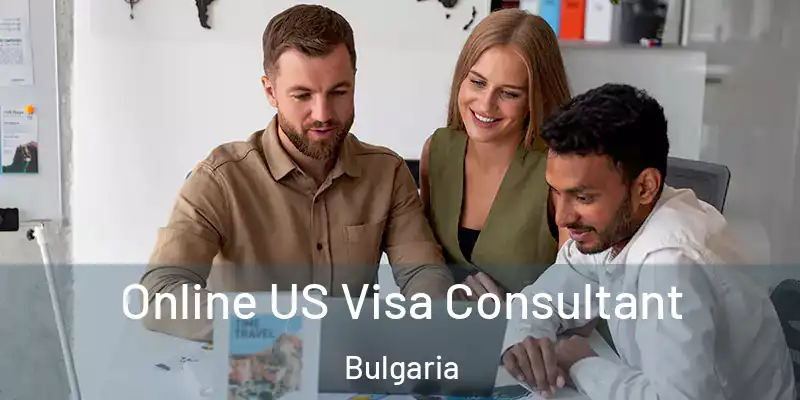  Online US Visa Consultant Bulgaria