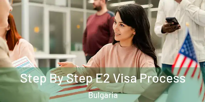  Step By Step E2 Visa Process Bulgaria