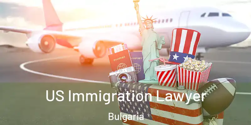  US Immigration Lawyer Bulgaria