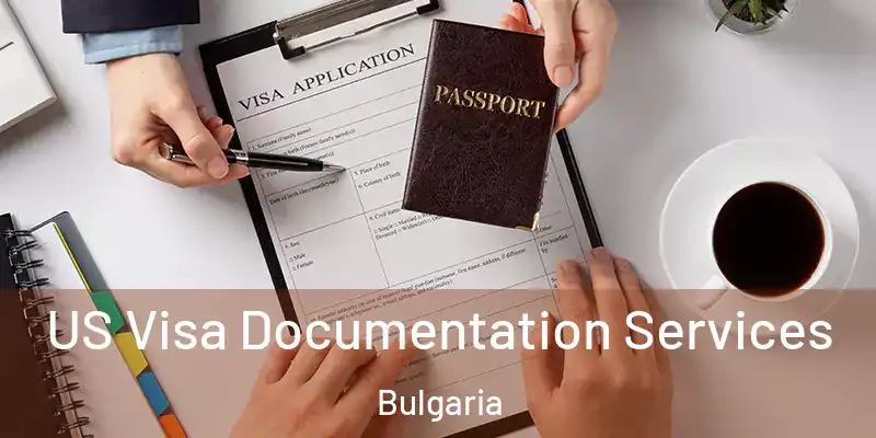  US Visa Documentation Services Bulgaria