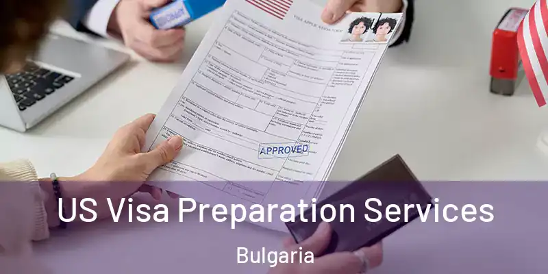  US Visa Preparation Services Bulgaria