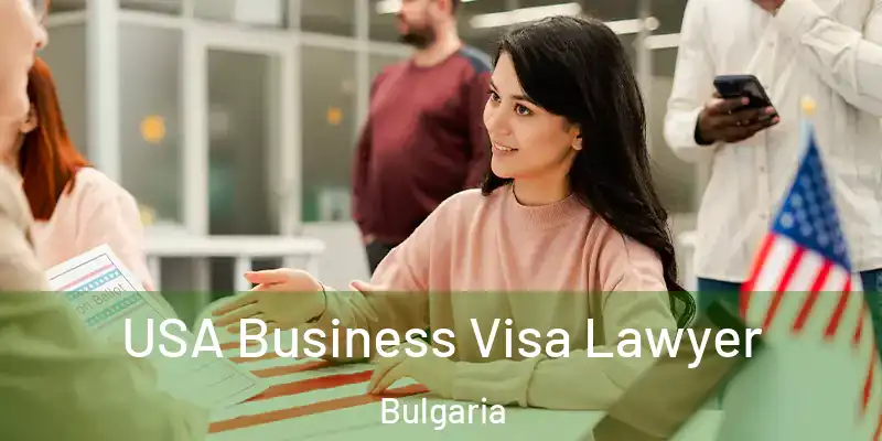 USA Business Visa Lawyer Bulgaria